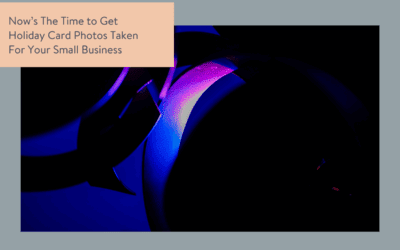 Now’s The Time to Get Holiday Card Photos Taken for Your Small Business