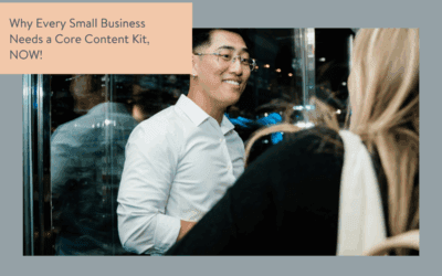 Why Every Small Business Needs a Core Content Kit
