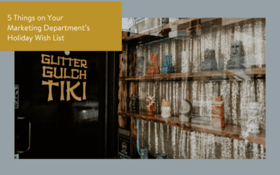 5 Things on Your Marketing Department’s Holiday Wish List