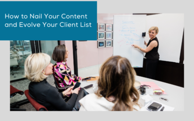 How to Nail Your Content and Evolve Your Client List